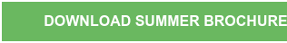 DOWNLOAD SUMMER BROCHURE